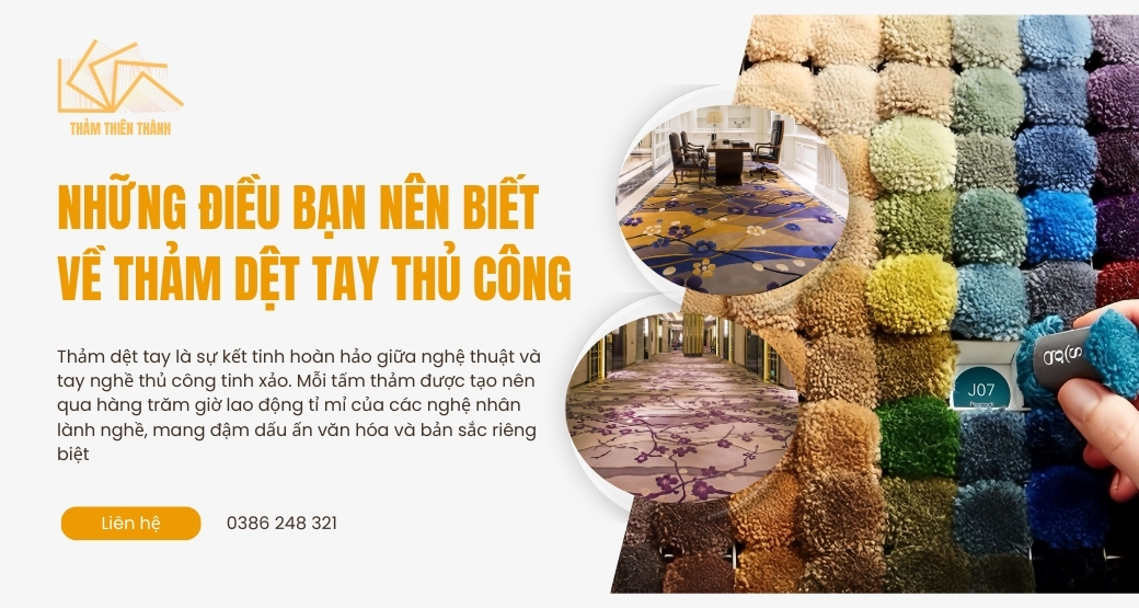 Những điều bạn nên biết về thảm dệt tay thủ công. 