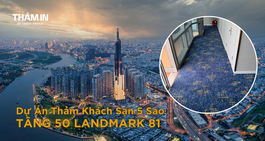 Dự Án Thảm Khách Sạn 5 Sao Tầng 50 Landmark 81