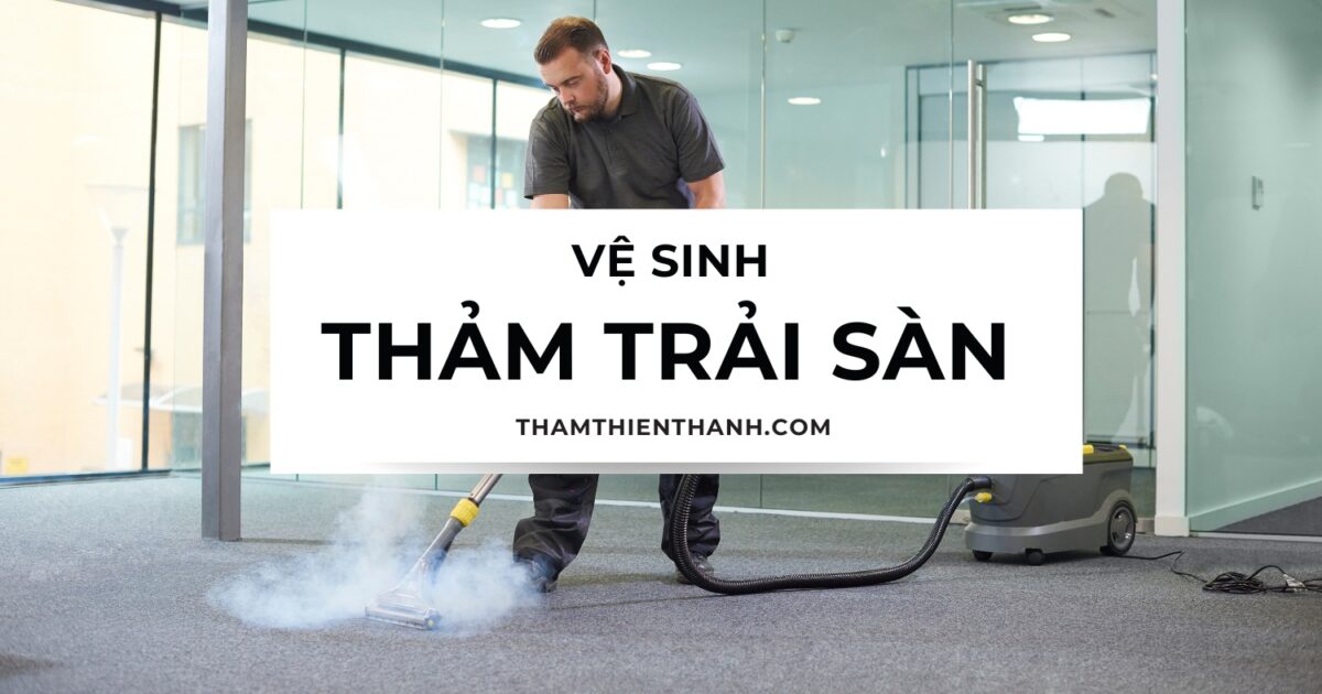 vệ sinh thảm trải sàn
