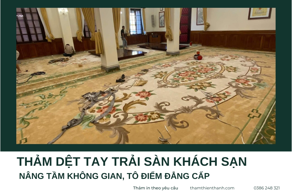 Thảm Dệt Tay Trải Sàn Khách Sạn – Nâng Tầm Không Gian, Tô Điểm Đẳng Cấp 1 Thảm Dệt Tay Trải Sàn Khách Sạn